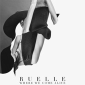 Ruelle - Where We Come Alive