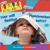 Wer will fleißige Handwerker seh'n?