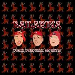 Bailarina (feat. Mc Kevin) - Single - Costa Gold