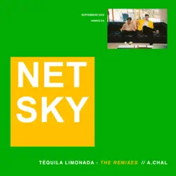 Téquila Limonada (feat. A.CHAL) [Remixes] - Single - Netsky