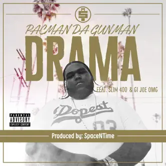 Drama (feat. Slim 400 & Gi Joe OMG) - Single by Pacman da Gunman album reviews, ratings, credits