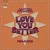 Stream & download Love You Better (Remixes) - EP