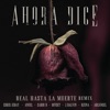 Ahora Dice (Real Hasta La Muerte Remix) [feat. Cardi B, Offset, Anuel & Arcángel] - Single
