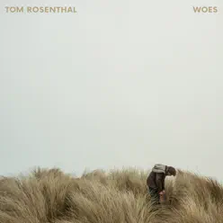 Woes - Single - Tom Rosenthal Woes - Single - Tom Rosenthal