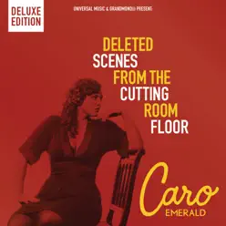 Deleted Scenes from the Cutting Room Floor (Deluxe Version) - Caro Emerald