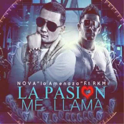 La Pasión Me Llama (feat. RKM) - Single - Nova La Amenaza