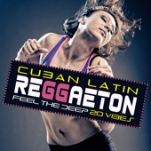 Cuban Latin Reggaeton: Feel the Deep 20 Vibes, Non Stop Summer Hits, Havana Caliente Club 2018 artwork