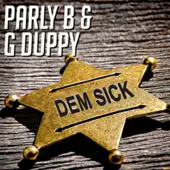 Dem Sick - Single by Parly B & G Duppy album reviews, ratings, credits