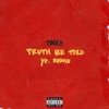 Truth Be Told (ye. Remix) - Single