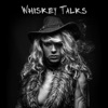 Whiskey Talks - Single