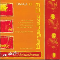 BargaJazz_03 (16° Concorso di Arrangiamento e Composizione per Orchestre Jazz - Barga_Agosto 2003) - Lee Konitz BargaJazz_03 (16° Concorso di Arrangiamento e Composizione per Orchestre Jazz - Barga_Agosto 2003) - Lee Konitz
