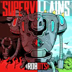 Robots - EP by The Supervillains album reviews, ratings, credits