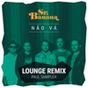 Não Vá (Lounge Remix) - Single