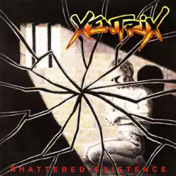 Shattered Existence - Xentrix