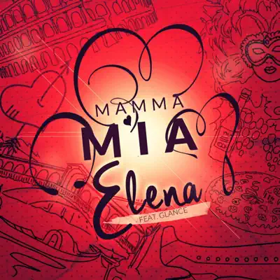Mamma Mia (He's Italiano) [feat. Glance] [Remixes] - EP - Élena