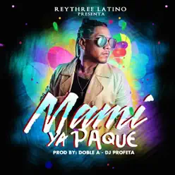 Mami Ya pa' Qué - Single - Rey Three Latino Mami Ya pa' Qué - Single - Rey Three Latino