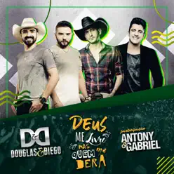 Deus Me Livre, Mas Quem Me Dera (feat. Antony Gabriel) - Single - Douglas e Diego