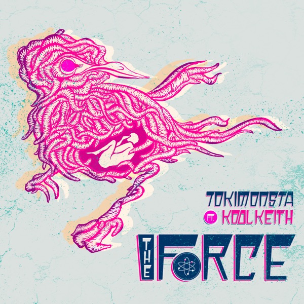 The Force (feat. Kool Keith) - Single - TOKiMONSTA