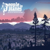 People In Planes - If You Talk Too Much (My Head Will Explode)