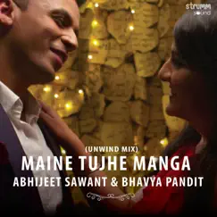 Maine Tujhe Manga - Single by Abhijeet Sawant & Bhavya Pandit album reviews, ratings, credits
