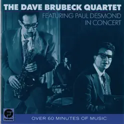 The Dave Brubeck Quartet Featuring Paul Desmond In Concert - The Dave Brubeck Quartet The Dave Brubeck Quartet Featuring Paul Desmond In Concert - The Dave Brubeck Quartet