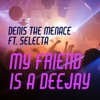 My Friend Is a DJ - Single