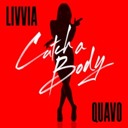 LIVVIA - Catch a Body (feat. Quavo)