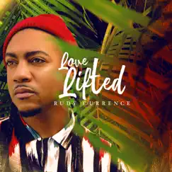 Love Lifted - Single by Rudy Currence album reviews, ratings, credits