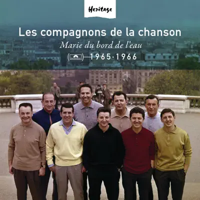 Héritage : Les Compagnons de la Chanson - Marie du bord de l'eau (1965-1966) - Les Compagnons de la Chanson