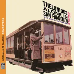 Thelonious Alone In San Francisco (Remastered) - Thelonious Monk