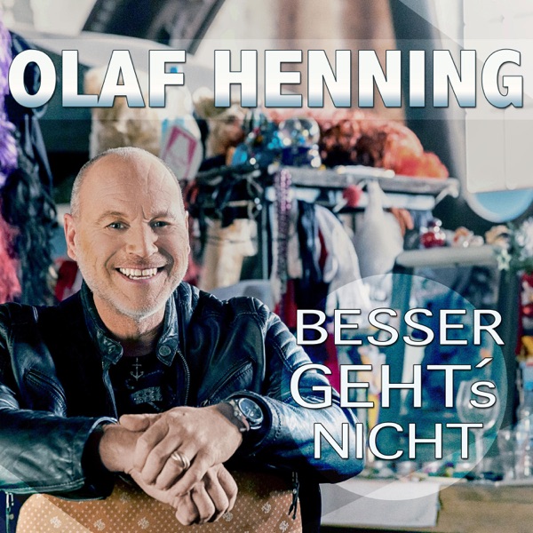 Olaf Henning - Besser Geht’s Nicht