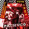 Pachuco (feat. "Sax" Maldita Vecindad) [En Vivo, 17/11/17] - Single album lyrics, reviews, download