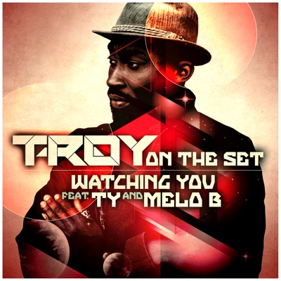 Watching You (feat. Ty & Melo B Jones) - T-Roy | Shazam