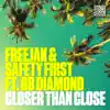 Stream & download Closer Than Close (feat. BB Diamond) - Single