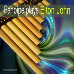 Panpipe Plays Elton John - Ricardo Caliente