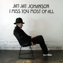 I Miss You Most of All - EP - Jay-Jay Johanson