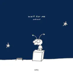 Wait for Me (Ambient) - Moby