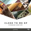 Stream & download Close To Me - Single