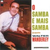 O Samba É Mais Samba Com Walter Wanderley