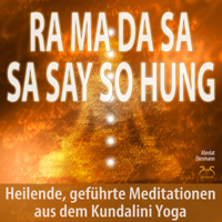 Franziska Diesmann & Torsten Abrolat - Ra Ma Da Sa Sa Say So Hung: Heilende, geführte Meditationen aus dem Kundalini Yoga artwork