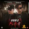 Stream & download Vivir o Morir - Single