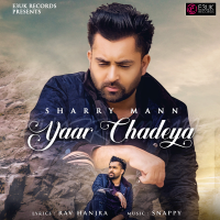 Sharry Mann - Yaar Chadeya artwork