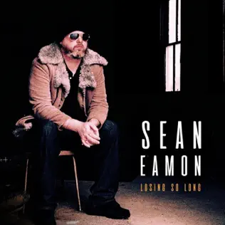 Album herunterladen Sean Eamon - Losing So Long