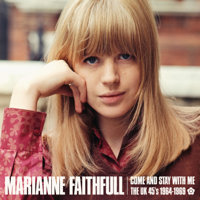Marianne Faithfull - Come And Stay With Me: The UK 45s 1964-1969 artwork