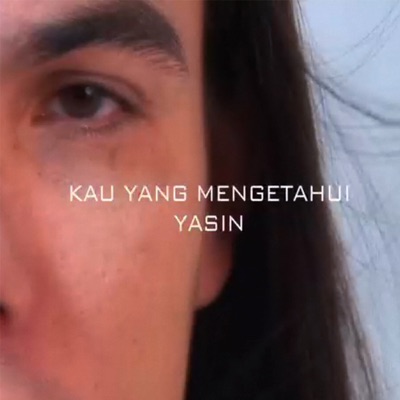 Yasin - Kau Yang Mengetahui
