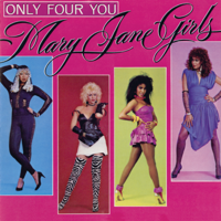 Mary Jane Girls - Only Four You artwork