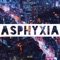 Asphyxia (From 