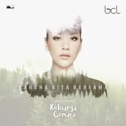 Karena Kita Bersama (From "Keluarga Cemara") - Single - Bunga Citra Lestari Karena Kita Bersama (From "Keluarga Cemara") - Single - Bunga Citra Lestari