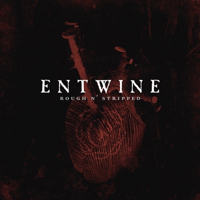 Rough n’ Stripped - Entwine