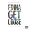 Finna Get Loose (feat. Pharrell Williams) - Puff Daddy & The Family lyrics